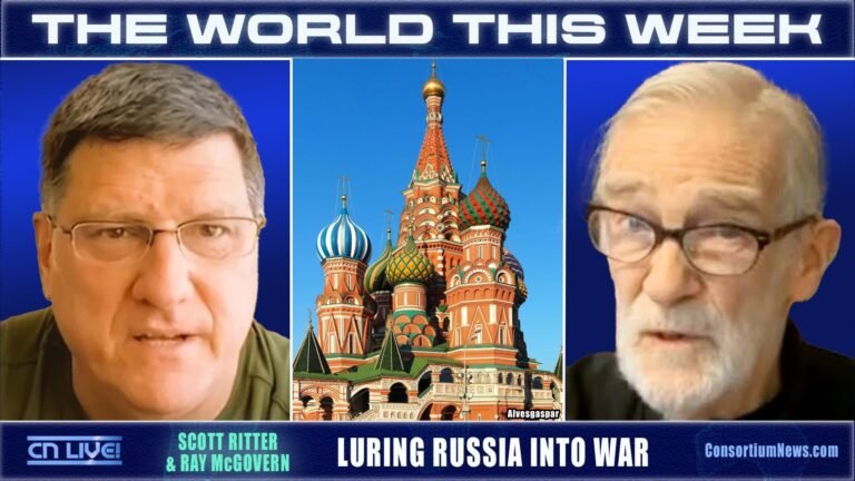 The World This Week — ‘Luring Russia into War’ – Consortium News