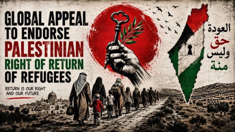 Global Appeal To Endorse Palestinian Right Of Return Of Refugees
